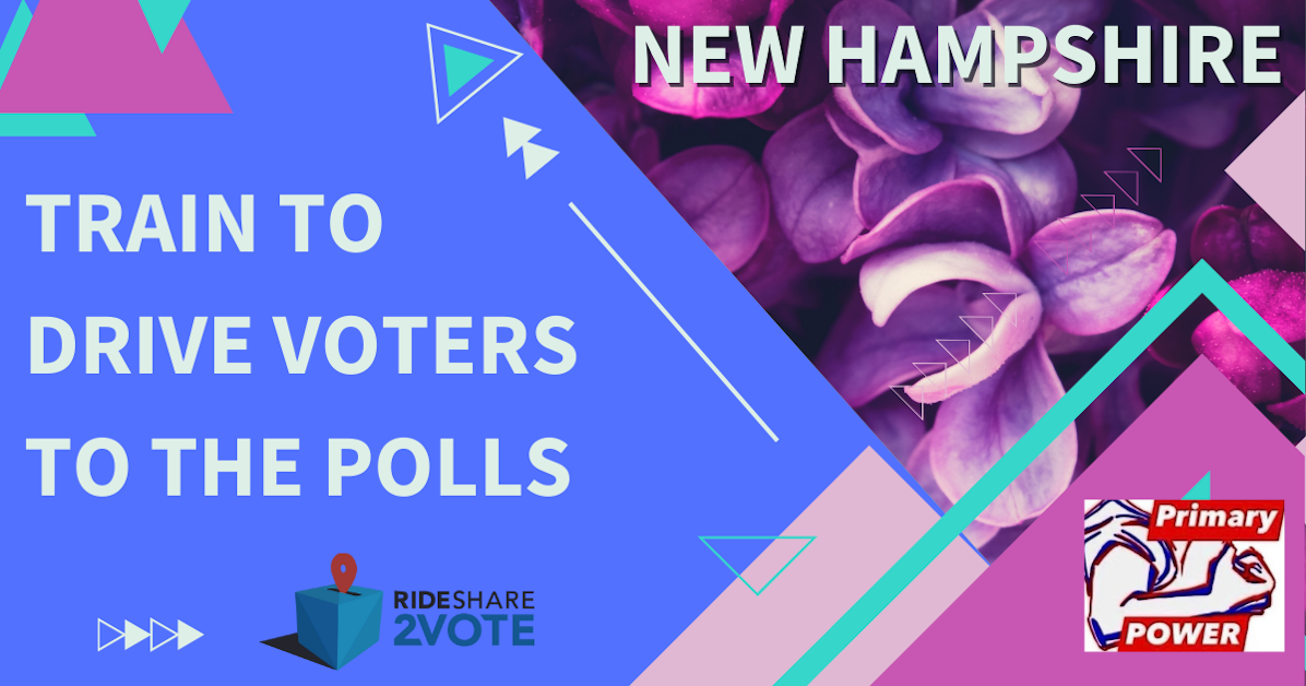 Training Prepare to Drive Voters to the Polls! New Hampshire Primary